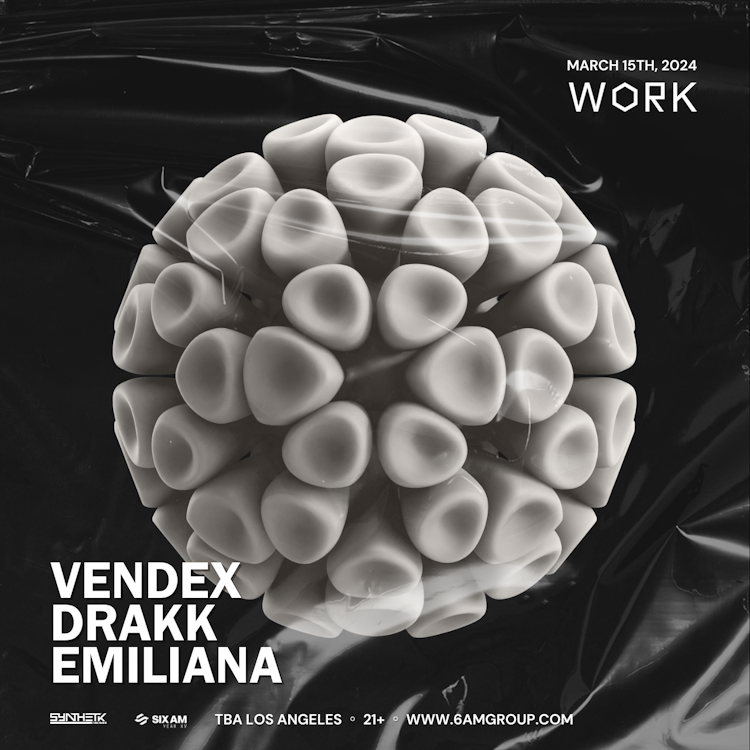 WORK Presents: Vendex, Drakk, & Emiliana
