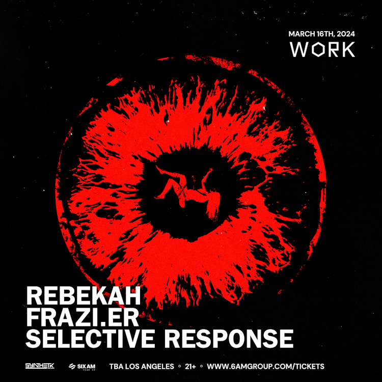 WORK Presents: Rebekah, Frazi.er, & Selective Response