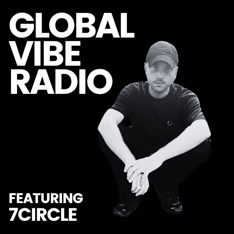 Global Vibe Radio 398 feat. 7CIRCLE