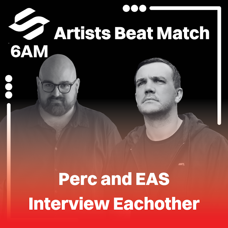 Artists Beat Match: Perc and EAS