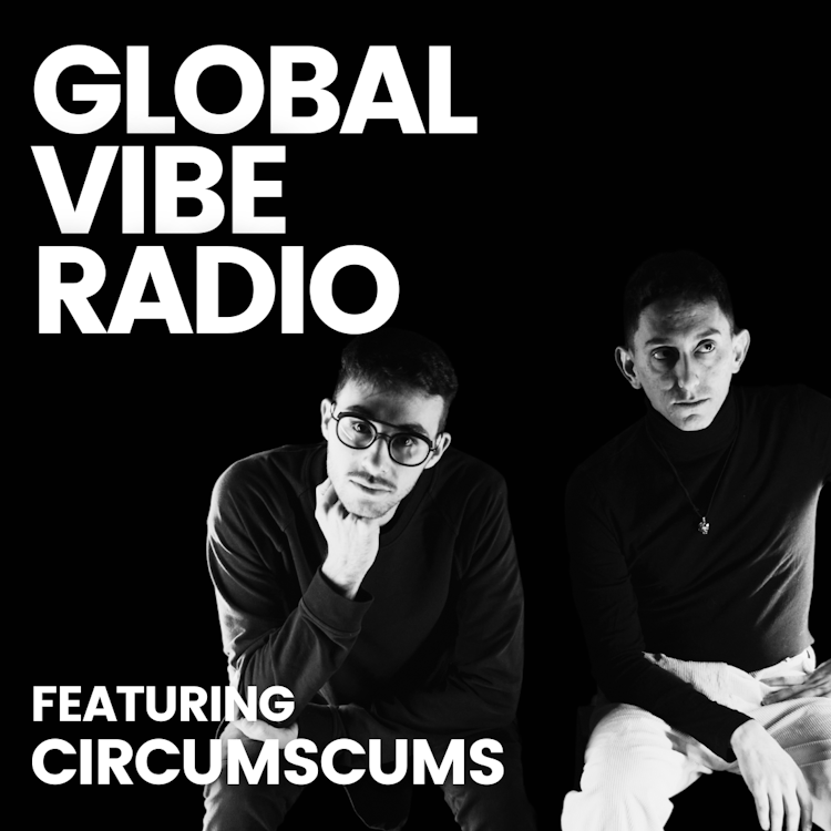 Global Vibe Radio 397 feat. Circumscums